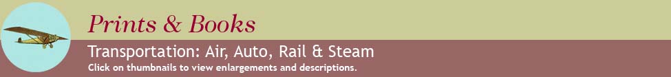 Transportation: Air, Auto, Rail and Steam Prints Archive